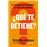 ¿Qué te detiene?