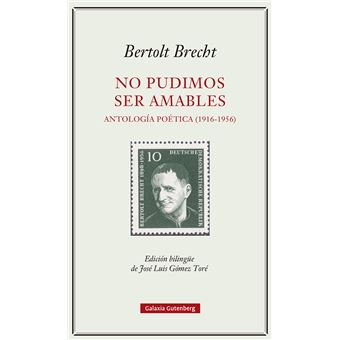 No pudimos ser amables. Antología poética (1916-1956)