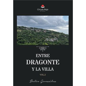 Entre Dragonte Y La Villa. Volumen 2 - 1