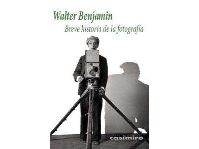 Casimiro Breve Historia De La Fotografía - Walter Benjamin (Autor), Walter Benjamin (Autor)