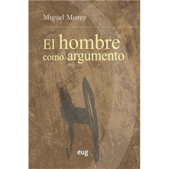 El hombre como argumento