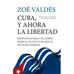 Cuba Y Ahora La Libertad