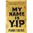 My name is yip