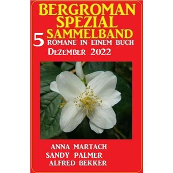 Bergroman Spezial Sammelband Dezember 2022: 5 Romane in einem Buch - 1