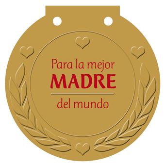 Para la mejor MADRE del mundo
