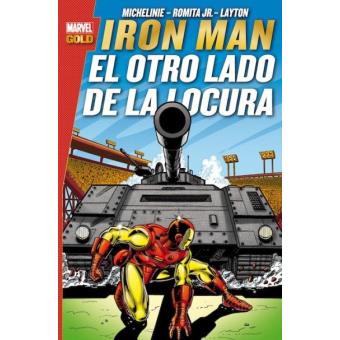 Iron Man. El otro lado de la locura. Marvel Gold