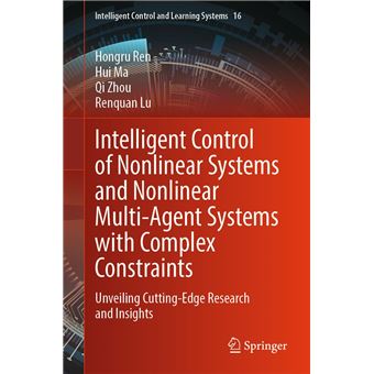 Intelligent Control of Nonlinear Systems and Nonlinear Multi-Agent Systems with Complex Constraints - 1
