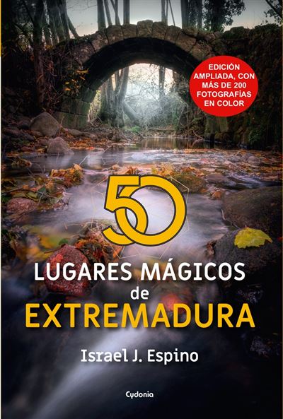50 Lugares Mágicos De Extremadura - Edición Ampliada