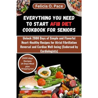 EVERYTHING YOU NEED TO START AFIB DIET COOKBOOK FOR SENIORS - 1