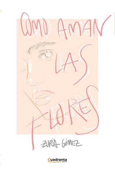 Editorial Cuadranta Como Aman Las Flores