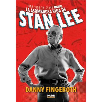 La asombrosa historia de stan lee. una vida en clave marvel