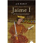 La Extraordinaria Historia Del Rey Jaime I El Conquistador