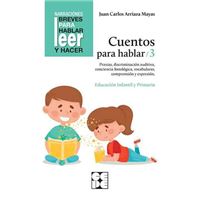 Cuentos para hablar 3. Estimulación del lenguaje oral: praxias, ritmos, vocabulario, comprensión y expresión