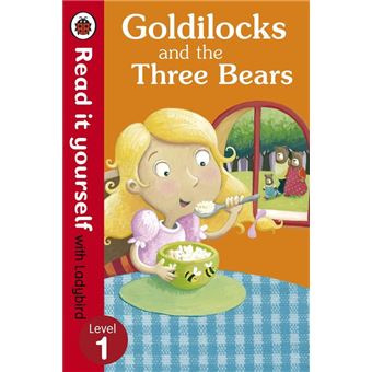 Goldilocks and the Three Bears - Read It Yourself with Ladybird