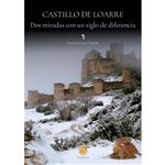 Castillo de Loarre. Dos miradas con un siglo de diferencia