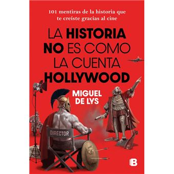 La historia no es como la cuenta Hollywood