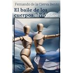 El Baile De Los Cuerpos Olvidados
