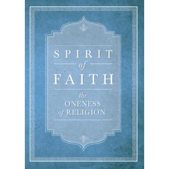 Spirit of Faith:The Oneness of Religion - 1