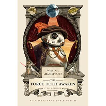William Shakespeare's - The Force Doth Awaken