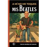 A Mí No Me Toques Mis Beatles