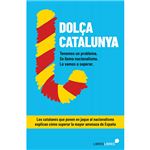 Dolça Catalunya. Cómo superar el nacionalismo contado por el blog más leído de España