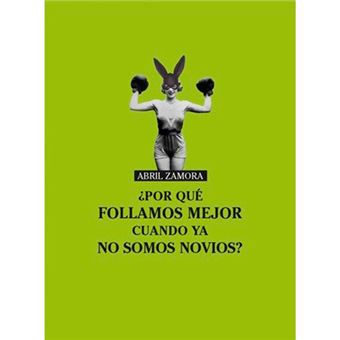 ¿Por qué follamos mejor cuando ya no somos novios?