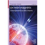 Un món magnètic. L''omnipresència d