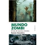 Mundo zombi. El cine de muertos vivientes