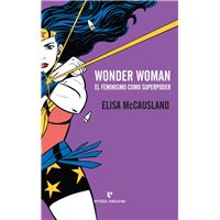 Wonder Woman. El feminismo como superpoder