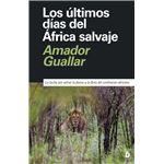 Los últimos días del África salvaje