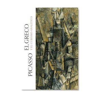 Picasso El Greco Y El Cubismo Analitico