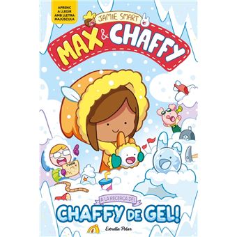 Max & Chaffy 3. A la recerca del chaffy de gel!