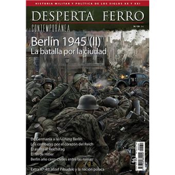 Berlín 1945 (II) La batalla por la ciudad. Desperta Ferro Contemporánea. n.º 39