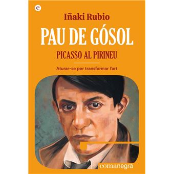 Pau de Gósol. Picasso al Pirineu