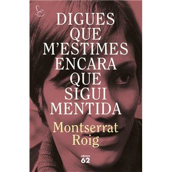 Digues que m´´estimes encara que sigui mentida