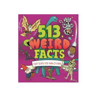513 Weird Facts That Every Kid Shou