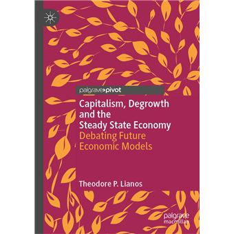 Capitalism, Degrowth and the Steady State Economy - 1