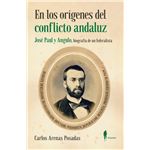 En los orígenes del conflicto andaluz. José Paul y Angulo
