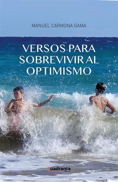 Editorial Cuadranta Versos Para Sobrevivir Al Optimismo