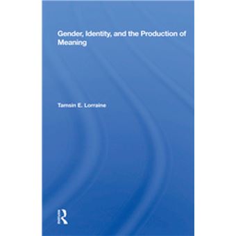Gender, Identity, And The Production Of Meaning - 1