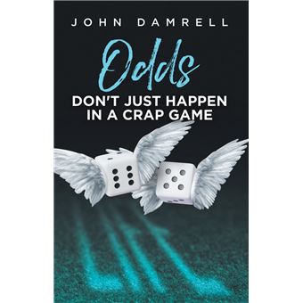 Odds Don't Just Happen in a Crap Game - 1