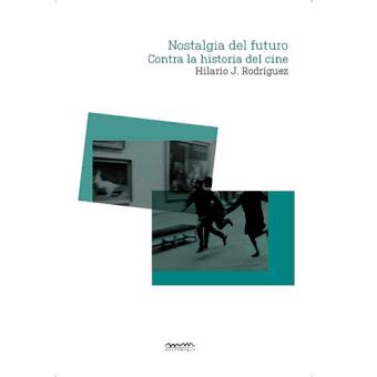Nostalgia del futuro-contra la hist
