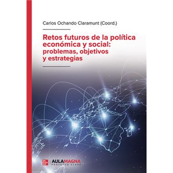 Retos Futuros De La Política Económica Y Social: Problemas, - 1