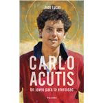Carlo Acutis. Un joven para la eternidad