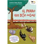 El Perro Que Dijo Miau
