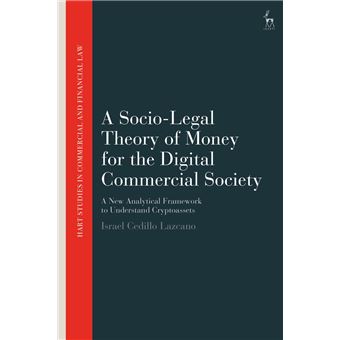 A Socio-Legal Theory of Money for the Digital Commercial Society - 1