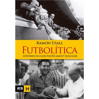 Futbolítica. Històries de clubs políticament singulars