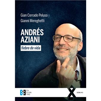 Andrés Aziani, fiebre de vida