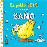 El pollo Pepe se da un baño (El pollo Pepe y sus amigos)