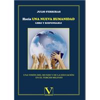 Hacia Una Nueva Humanidad Libre Y Responsable